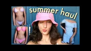 a much needed summer haul (try-on)