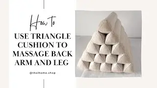 How to Use a Triangle Cushion for Back, Arm & Leg Massage