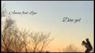 Am10 feat ( Lyu ) - D&ouml;n Gəl