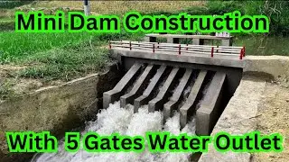 Mini Dam Construction With 4 Gates Water Outlet #minidam #dam #construction #diy #diyprojects #asmr