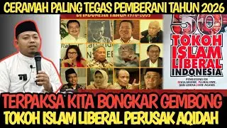 USTADZ INI BONGKAR GEMBONG TOKOH ISLAM LIBERAL PERUSAK AQIDAH UMAT ISLAM 