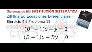 Ejercicios 4.9 Problema 11 Dennis G. ZILL Sistemas de Ecuaciones, Eliminación sistemática