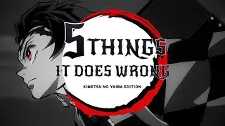 5 Things Demon Slayer Does Wrong