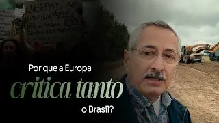 Why does Europe criticize Brazil so much?