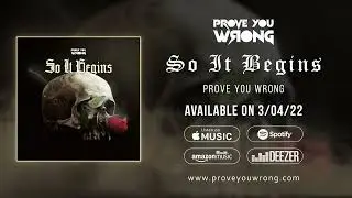 Prove You Wrong-So It Begins 