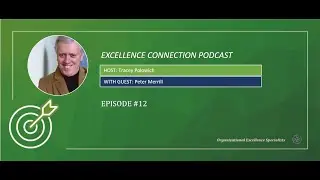 EC #12 Continuous Improvement&ndash;Increase creativity and innovation-Peter Merrill|Excellence Connection