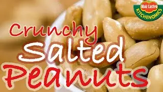 Crunchy Salted Peanuts || Roasted Peanuts || How To Make It Crunchy