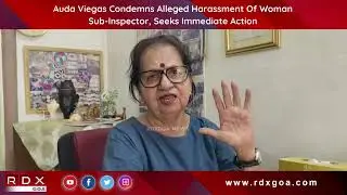 Auda Viegas Condemns Alleged Harassment Of Woman Sub Inspector, Seeks Immediate Action