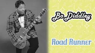 Bo Diddley - Road Runner