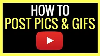How to POST a PICTURE or GIF on YouTube Community Tab!! (Grow & Monetize FASTER) - WATCH THIS