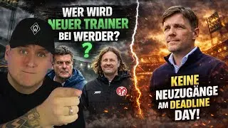Wer wird neuer Trainer bei Werder? + KEINE Neuzug&auml;nge am Deadline Day!