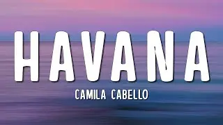 Camila Cabello - Havana (Lyrics) ft. Young Thug