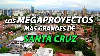 Top 15 MegaProyectos de Santa Cruz - Bolivia