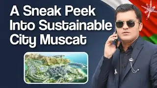Sustainable City Yiti Muscat | Tour of Oman's Net-Zero, Fully Integrated Eco-City | Oman Real Estate