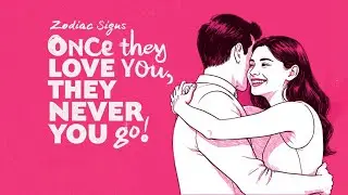 The Most Passionate Zodiac Signs ❤️ (They Never Let Go)