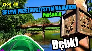 Dębki - spływ kajakowy - przeźroczyste kajaki [Vlog #40]