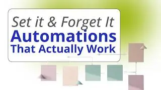Set it & Forget it: Automations that Actually Work