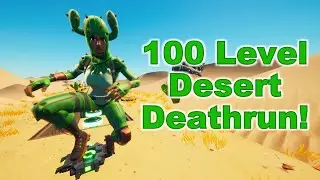 100 Level Desert Deathrun!