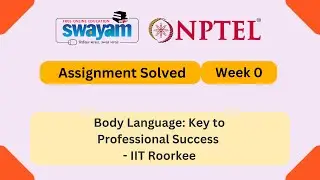 Body Language: Key to Professional Success Week 0 || NPTEL ANSWERS | My Swayam #nptel2025 #myswayam