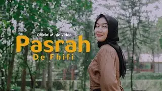 De Fhifi - Pasrah (Official Music Video)