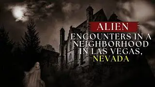 The Las Vegas Alien Incident: Timeline of a Terrifying Night