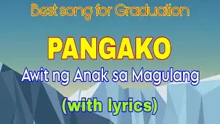 Best song for Graduation, PANGAKO, (with lyrics)  Awit ng Anak sa Magulang,