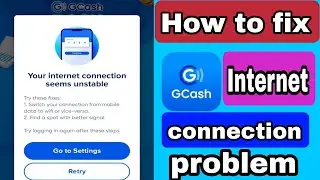 Как исправить ошибку gcash: ваше интернет-соединение кажется нестабильным | переключите подключен...