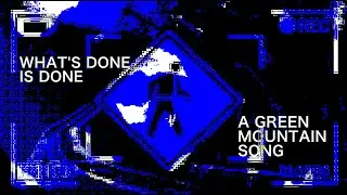 TemmieFox, @michimoomo - What's Done is Done (TEASER) - A Green Mountain Song