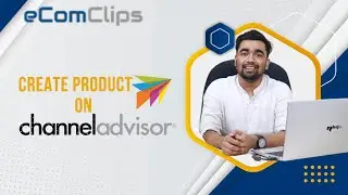 How to Create New Products on Channeladvisor Manually or in Bulk | Create a Product with Attributes