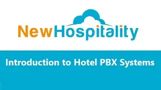 New Hospitality Webinar - Introduction to hotel PBX systems & product presentation