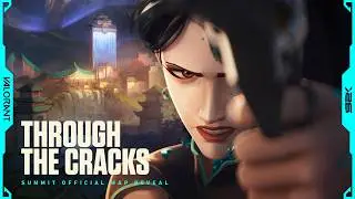 THROUGH THE CRACKS // Summit Official Map Reveal Trailer - VALORANT