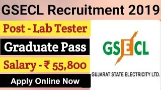 GSECL Recruitment 2019 | Lab Tester | Graduation Pass | Salary 55800/- | Latest sarkari job
