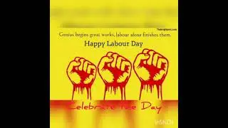Happy Labour Day WhatsApp status Labour Day WhatsApp status May 1st Labour Day Labour Day Status