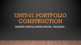 Sharpe's Single Index Model- Problem 1