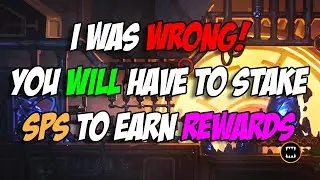 I Was Wrong     You Will Need Staked SPS to EARN