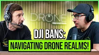 DJI Bans and Beginner Grit: Unpacking Drone Industry Hurdles | The DroneOn Show Episode 17