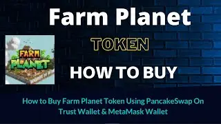 How to Buy Farm Planet Token (FPL) Using PancakeSwap On Trust Wallet OR MetaMask Wallet