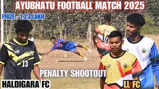 LL FC 🆚 Haldigara Fc || Penalty Shootout || Ayubhatu Football Match 2025 ⚽