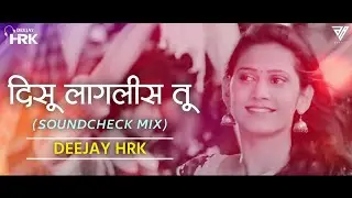 Disu Lagalis Tu (Soundcheck Mix) - Dj HRK | दिसू लागलीस तू, मला दिसलीस तू