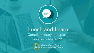 Lunch and Learn: Complementary therapies