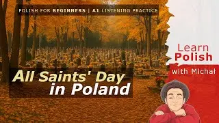 Polish for Beginners | A1-A2 Polish Listening Practice | All Saints' Day in Poland (with subtitles)