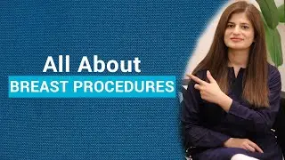 All About Breast Procedures | Breast Lift | Silicone Implants | Dr. Naveera Rafique | JJ Aesthetics