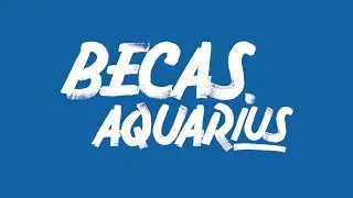 Llegan las Becas Aquarius 2018