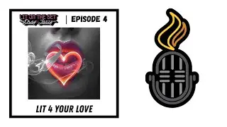 LIT ON THE SET | Episode 4 “Lit 4 your Love”