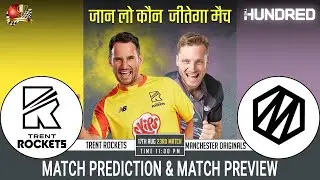 Trent Rockets vs Manchester Originals The Hundred 2023 23rd Match Prediction 17 Aug| TRE vs MCR Pred