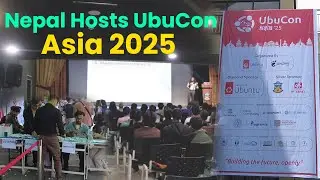 Nepal Hosts UbuCon Asia 2025 | Asia&rsquo;s Biggest Ubuntu & Open Source Conference