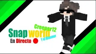 SnapWorld en Directo ep:4 :0 esto se sale de control