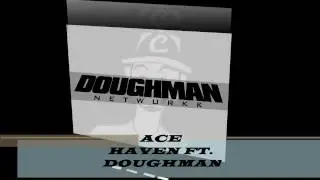 ACE HAVEN FT. DOUGHMAN_ TYTIN' UP YOUR SWAG(PROD. BY DOUGHMAN) @DOUGHMANNETWURK