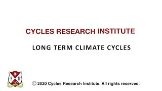 Ray Tomes: Long Term Climate Cycles (part 1)