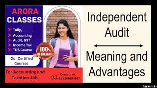 Independent Audit | Meaning and Advantage |